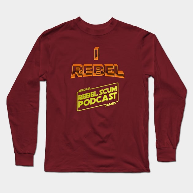 I Rebel Long Sleeve T-Shirt by Rebel Scum Podcast